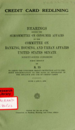 Credit card redlining : hearings before the Subcommittee on Consumer Affairs of the Committee on Banking, Housing, and Urban Affairs, United States Senate, Ninety-sixth Congress, first session, on S. 15 ... June 4 and 5, 1979_cover