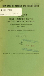 Open days for members and outside groups : hearings before the Joint Committee on the Organization of Congress, One Hundred Third Congress, first session ... June 16 and 29, 1993_cover