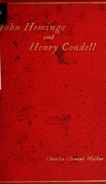John Heminge and Henry Condell, friends and fellow-actors of Shakespeare, and what the world owes to them;_cover