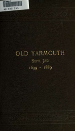 The celebration of the two hundred and fiftieth anniversary of the founding of old Yarmouth, Mass. [electronic resource] : including the present towns of Yarmouth and Dennis, September 1 and 3, 1889_cover