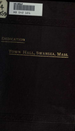 Proceedings and addresses at the dedication of the Town Hall, in Swansea, Mass. on Wednesday, September 9, 1891_cover