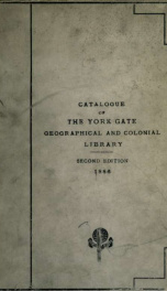 Catalogue of the York gate library formed by S. William Silver; an index to the literature of geography, maritime and inland discovery, commerce and colonisation;_cover