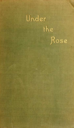 Under the rose : a story in scenes_cover