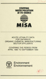 Acute lethality data for Ontario's organic chemical manufacturing sector effluents covering the period from April 1990 to September 1990 : report_cover