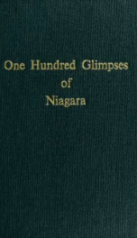 One hundred glimpses of Niagara. --_cover