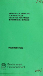 Ambient air sampling for PCDD/PCDF near two pulp mills in northern Ontario_cover