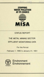 Status report, effluent monitoring data, metal mining sector : for the period February 1, 1990 to January 31, 1991, report_cover