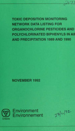 Toxic deposition monitoring network data listing for organochlorine pesticides and polychlorinated biphenyls in air and precipitation, 1989 and 1990_cover