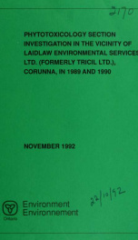 Phytotoxicology Section investigation in the vicinity of Laidlaw Environmental Services Ltd. (Formerly Tricil Ltd.), Corunna, in 1989 and 1990_cover