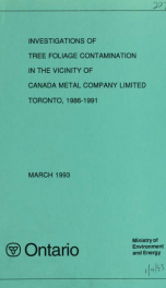 Investigation of Tree Foliage Contaminnation Vicinity of Canada Metal Company Limited, Toronto 1986-1991_cover