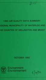 Air quality data summary, Regional Municipality of Waterloo and the counties of Wellington and Brant 1990_cover