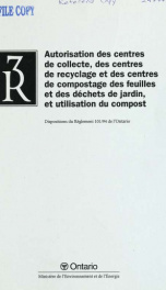 Autorisation des centres de collecte, des centres de recyclage et des centres de compostage des feuilles et des déchets de jardin, et utilisation du compost, dispositions du Règlement 101/94 de l'Ontario_cover