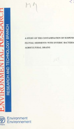 A study of the contamination of suspended fluvial sediments with enteric bacteria in agricultural drains : report_cover