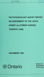 Phytotoxicology survey report re-assessement of the Leslie Street Allotment Garden, Toronto (1992)_cover