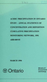 Acidic Precipitation in Ontario Study - Annual Statistics of Concentration and Deposition Cumulative Precipitation Monitoring Network, 1991_cover