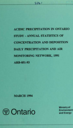 Acidic Precipitation in Ontario Study - Annual Statistics of Concentration and Deposition Daily Precipitation and Air Monitoring Network (1991)_cover