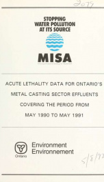 Acute lethality data for Ontario's metal casting sector effluents covering the period from May 1990 to May 1991_cover