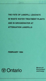 The fate of landfill leachate in waste water treatment plants and in groundwater at attenuation landfills : final report_cover