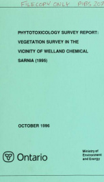Phytotoxicology survey report, vegetation survey in the vicinity of Welland Chemical, Sarnia (1995) : report 1995_cover