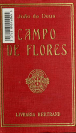 Campo des flores; poesias lyricas completas. Coordenandas sob as vistas do acutor por Theophilo Braga_cover
