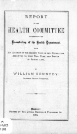 Report to the Health Committee, recommending the re-modeling of the Health Department [microform] : with an account of the recent visit of the delegation appointed to visit New York and Boston in August last_cover