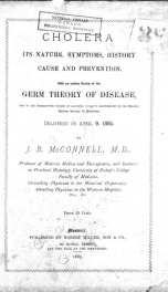 Cholera, its nature, symptoms, history, cause and prevention [microform] : with an outline review of the germ theory of disease one of the Sommerville course of lectures (extended) provided for by the Natural History Society of Montreal, delivered on Apri_cover