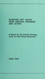 Diverting wet waste from disposal : progress and action : a report_cover