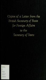 Message from the President of the United States, transmitting copies of a letter from the British Secretary of State for Foreign Affairs, to the Secretary of State, with the answer of the latter.--_cover