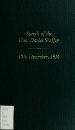 Speech of the Hon. Daniel Sheffey : on the Bill "to authorise the President of the United States to call upon the several States and Territories thereof for their respective quotas of eighty thousand men for the defence of the frontiers of the United Stat_cover