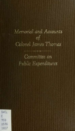 Report of the Committee on Public Expenditures on the memorial and accounts of Colonel James Thomas, Quarter-master General.--_cover