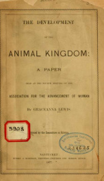 The development of the animal kingdom : a paper read at the fourth meeting of the Association for the Advancement of Woman_cover