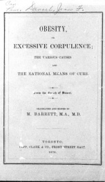 Obesity, or, Exessive corpulence [microform] : the various causes and the rational means of cure : from the French of Dancel_cover