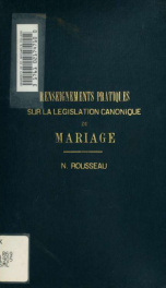 Renseignements pratiques à l'usage du curé et du confesseur sur la législation canonique du mariage_cover