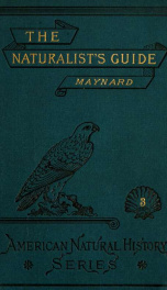 The naturalist's guide in collecting and preserving objects of natural history : with a complete catalogue of the birds of eastern Massachusetts_cover