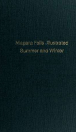 A Souvenir of the Niagara Falls, showing Summer and Winter views of Niagara Falls and their surroundings. --_cover