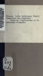 Guide de l'agriculteur et du fabricant d'engrais; ou, Rapports adressés à M. le préfet de la Loire-Inférieure par la Commission des chimistes_cover