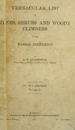 Vernacular list of trees, shrubs, and woody climbers in the Madras Presidency and woody climbers in the Madras Presidency._cover