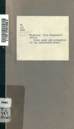 Water power and navigation of the Assiniboine River; report, 5th July, 1888_cover