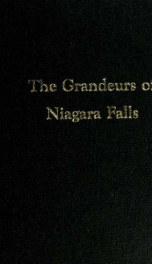 The Grandeurs of Niagara Falls. --_cover