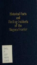 Historical facts and thrilling incidents of the Niagara frontier_cover