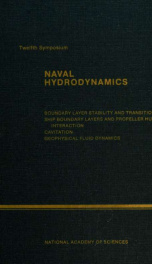 Naval hydrodynamics : boundary layer stability and transition, ship boundary layers and propeller hull interaction, cavitation, geophysical fluid dynamics : twelfth symposium_cover