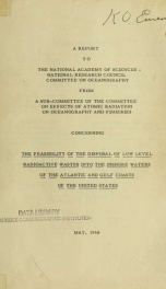 A report to the National Academy of Sciences-National Research Council, Committee on Oceanography from a sub-committee of the Committee on Effects of Atomic Radiation on Oceanography and Fisheries concerning the feasibility of the disposal of low level ra_cover