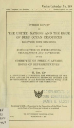 Interim report on the United Nations and the issue of deep ocean resources, together with hearings, pursuant to H. Res. 179 .._cover