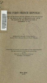 The first French Republic, a study of the origin and the contents of the declaration of the rights of man, of the constitution, and of the adoption of the republican form of government in 1792_cover