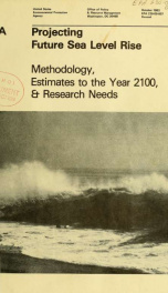 Projecting future sea level rise : methodology, estimates to the year 2100, and research needs_cover