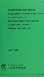 Phytotoxicology Section assessment survey investigations in the vicinity of Canadian Industries Limited, Courtright, Ontario during 1986 and 1987 : report_cover
