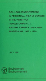 Soil Lead Concentrations in Residential Area of Concern in the Vicinity of Tonolli Canada Ltd. and the Former Exide Plant- Mississauga, 1987-1989_cover