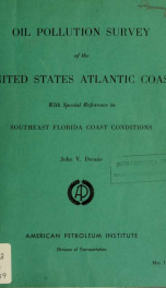 Oil pollution survey of the United States Atlantic coast : with special reference to southeast Florida coast conditions_cover