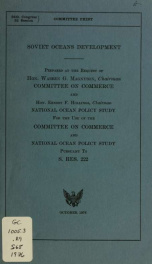 Soviet oceans development : prepared at the request of Warren G. Magnuson, chairman, Committee on Commerce and Ernest F. Hollings, chairman, National Ocean Policy Study for the use of the Committee on Commerce and National Ocean Policy Study, pursuant to _cover