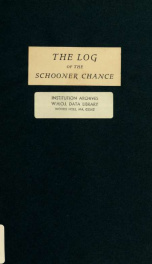 The log of the schooner Chance from the port of New Rochelle, N. Y., to Boston, Mass., via Cape Chidley, Labrador, July third to September twenty-sixth, 1926_cover